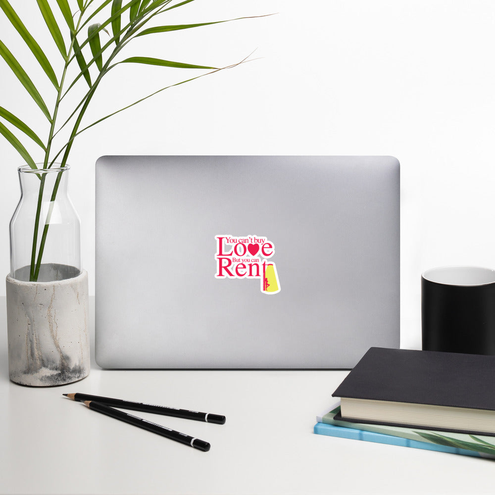 You Can’t Buy Love, But You Can Rent It - Bubble-free stickers