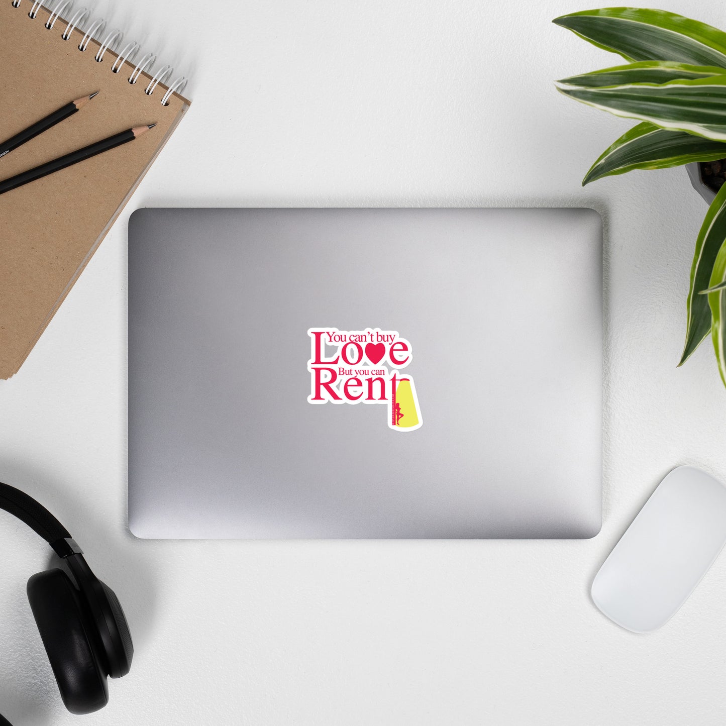 You Can’t Buy Love, But You Can Rent It - Bubble-free stickers
