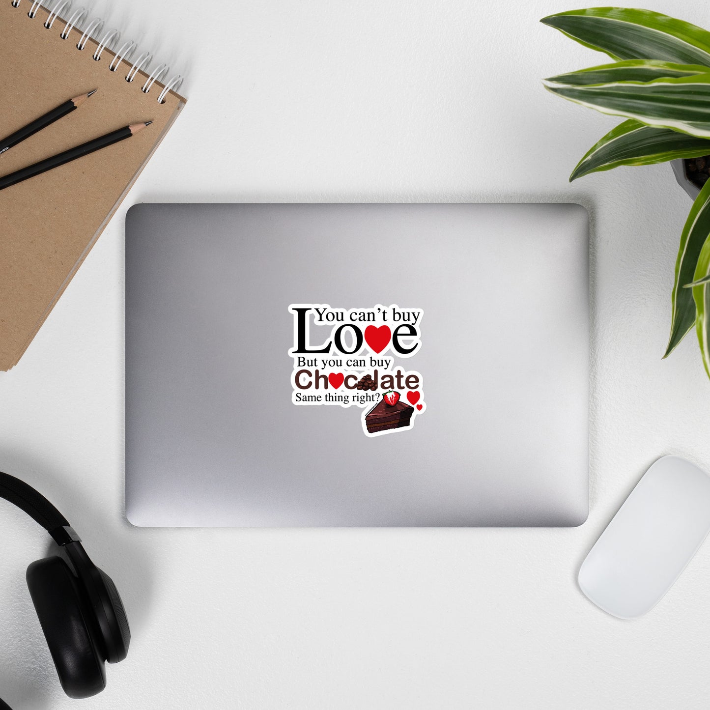 You Can't Buy Love But You Can Buy Chocolate - Bubble-free stickers