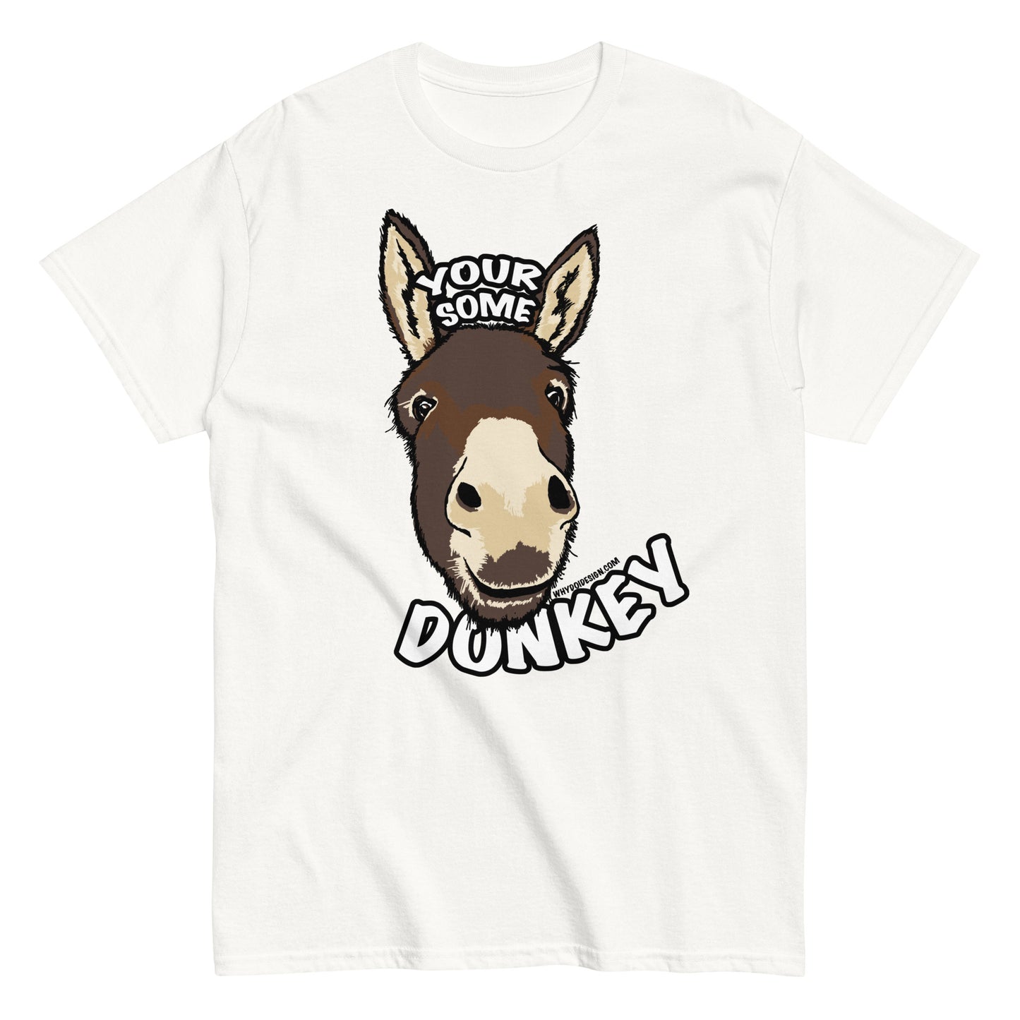 You’re Some Donkey – Sassy Donkey Shade - Unisex classic tee