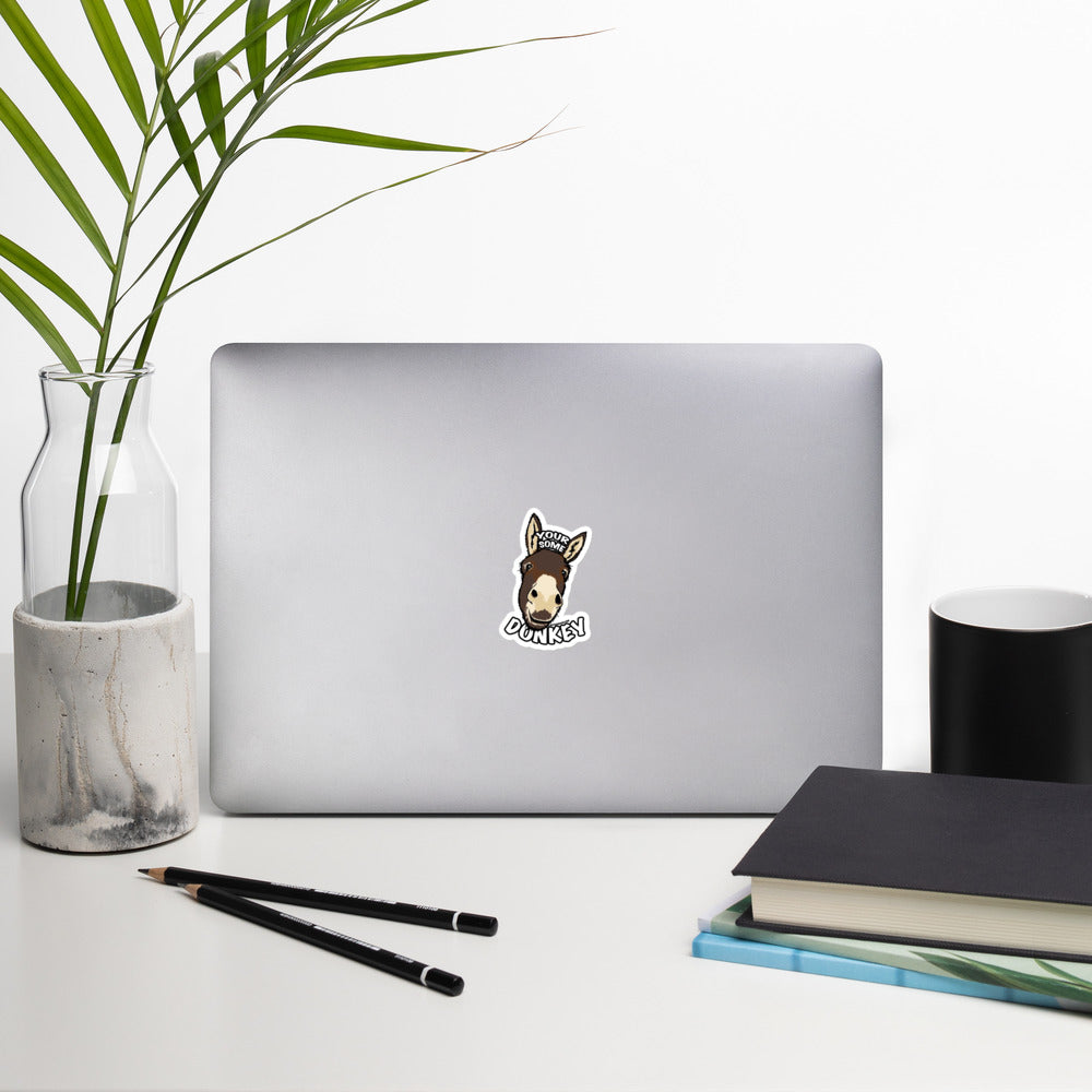 Your Some Donkey - Bubble-free stickers