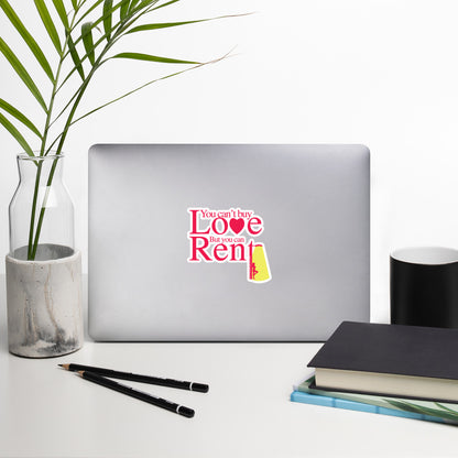 You Can’t Buy Love, But You Can Rent It - Bubble-free stickers