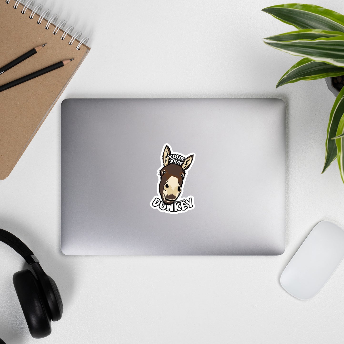Your Some Donkey - Bubble-free stickers