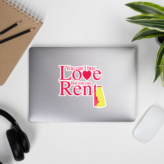 You Can’t Buy Love, But You Can Rent It - Bubble-free stickers