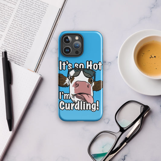 So Hot, I'm Curdling! - Tough Case for iPhone®