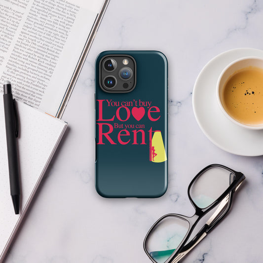 You can't Buy Love, Buy You Can Rent It - Tough Case for iPhone®