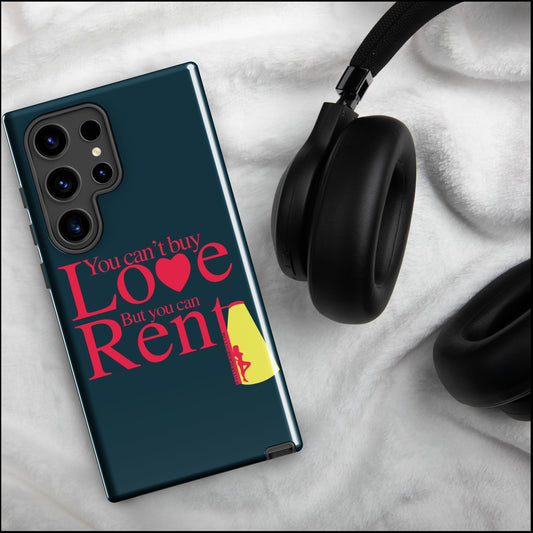 You can't Buy Love, Buy You Can Rent It - Tough case for Samsung®