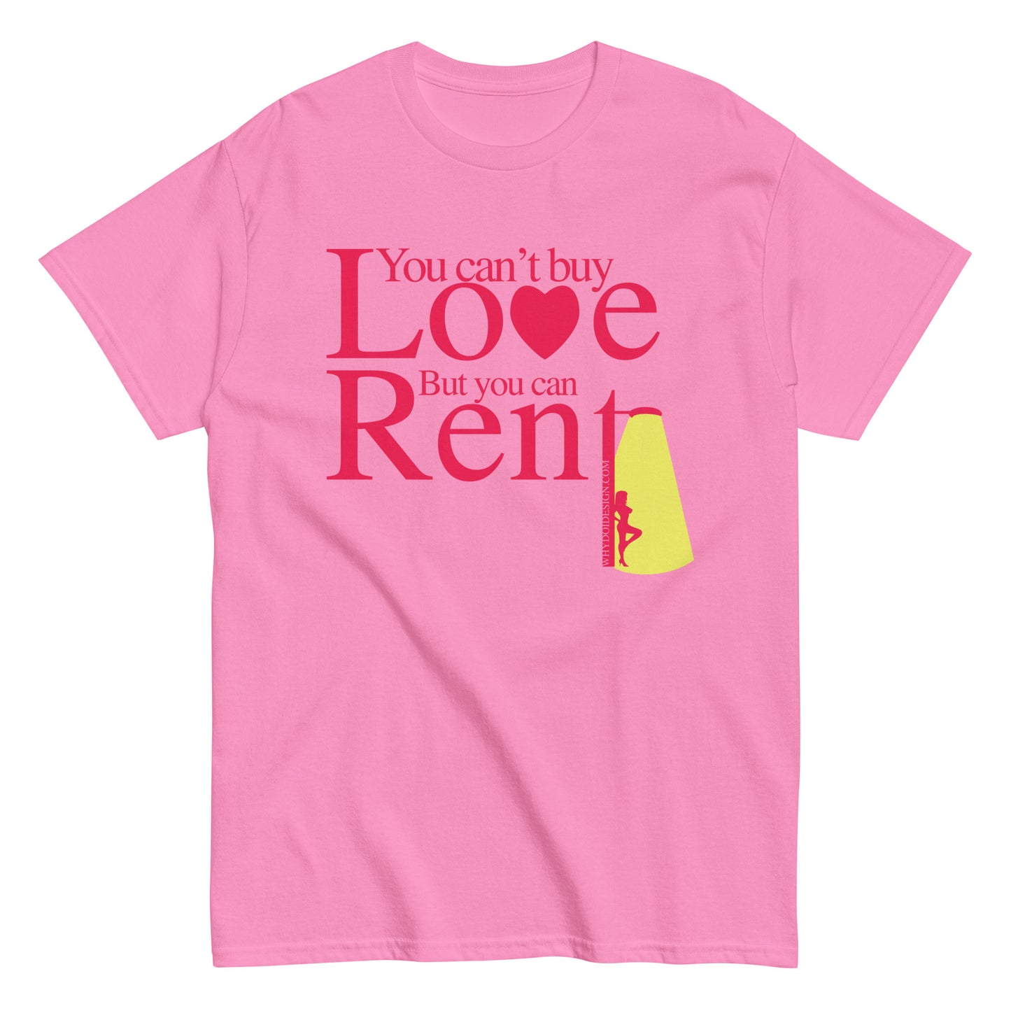You can't Buy Love, Buy You Can Rent It - Unisex classic tee