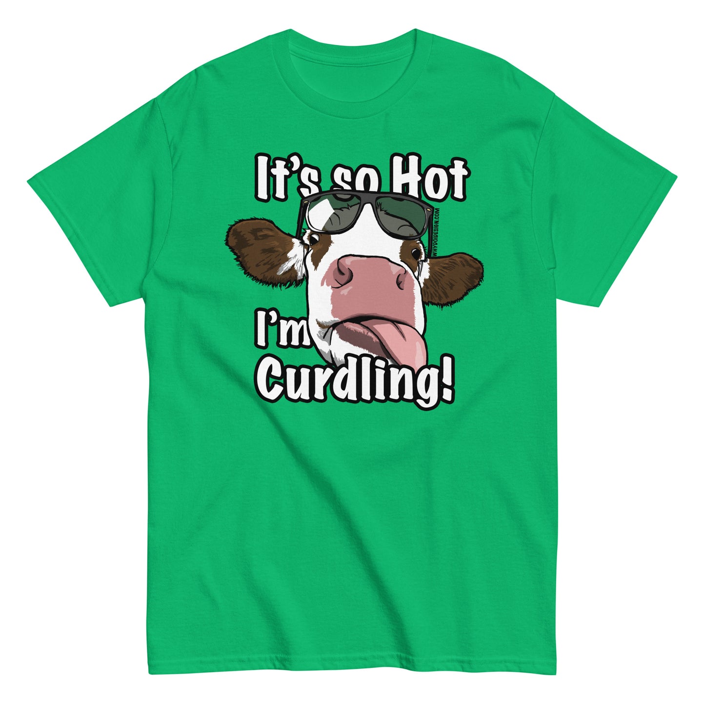 So Hot, I'm Curdling! - Unisex classic tee