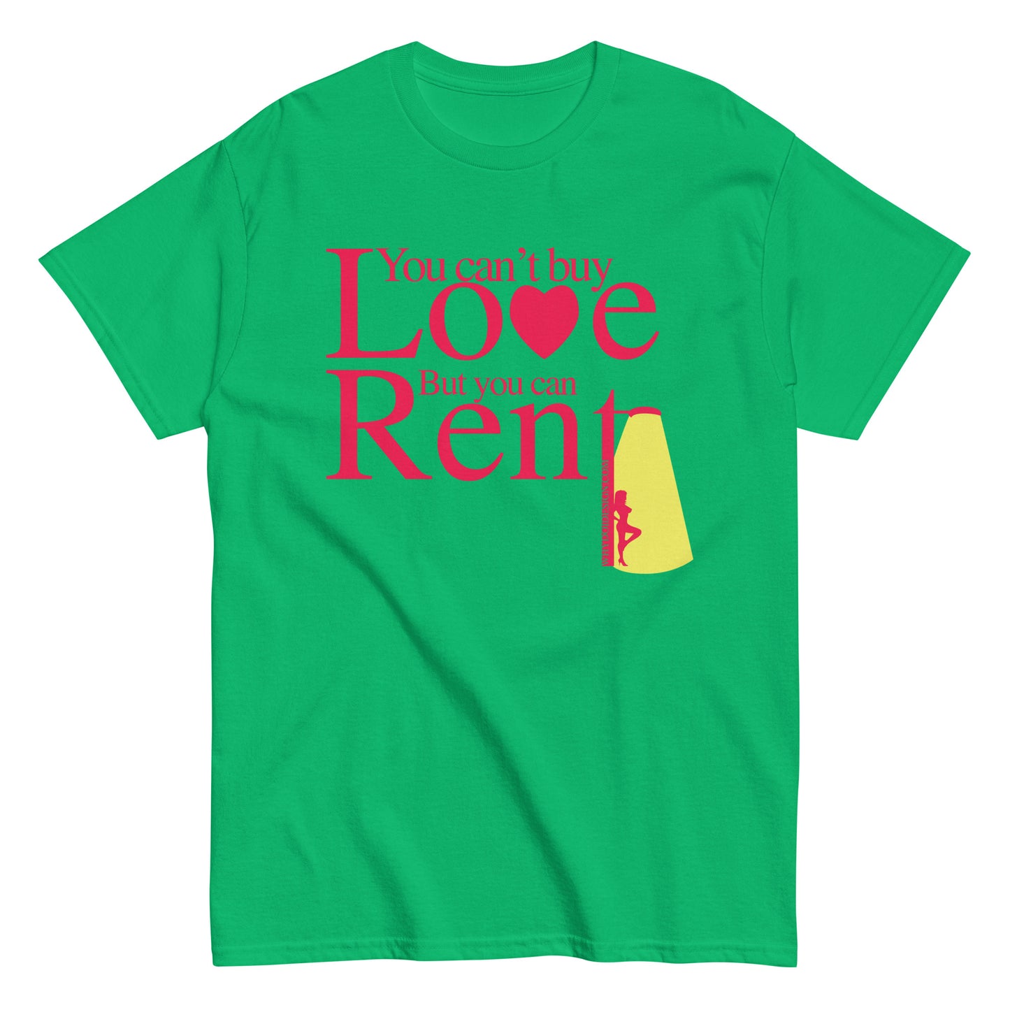 You can't Buy Love, Buy You Can Rent It - Unisex classic tee