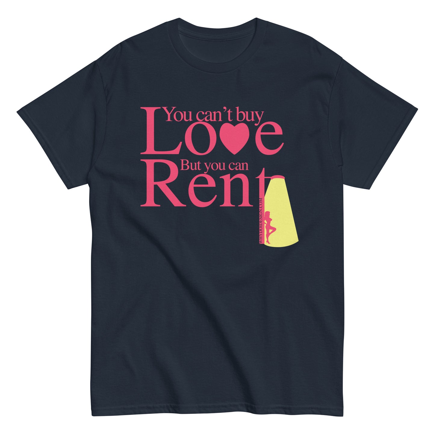 You can't Buy Love, Buy You Can Rent It - Unisex classic tee