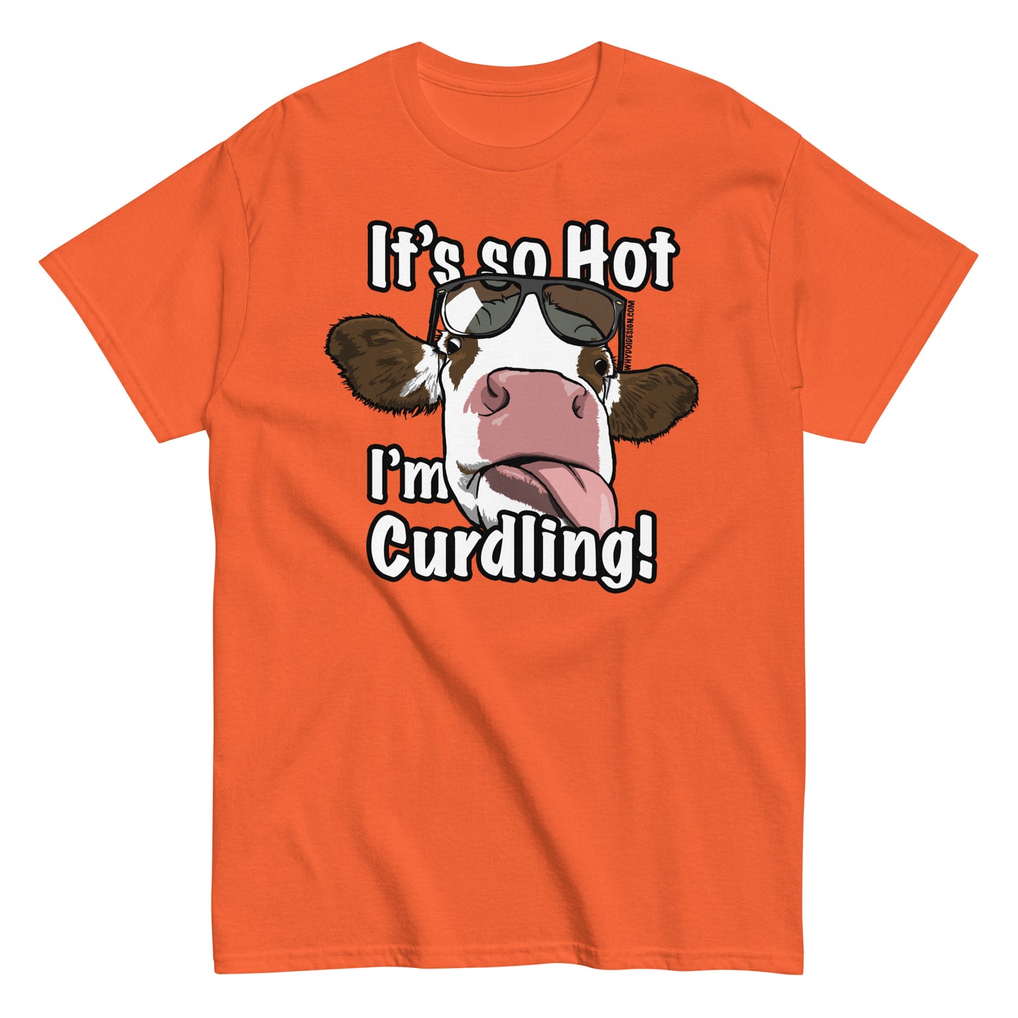 So Hot, I'm Curdling! - Unisex classic tee