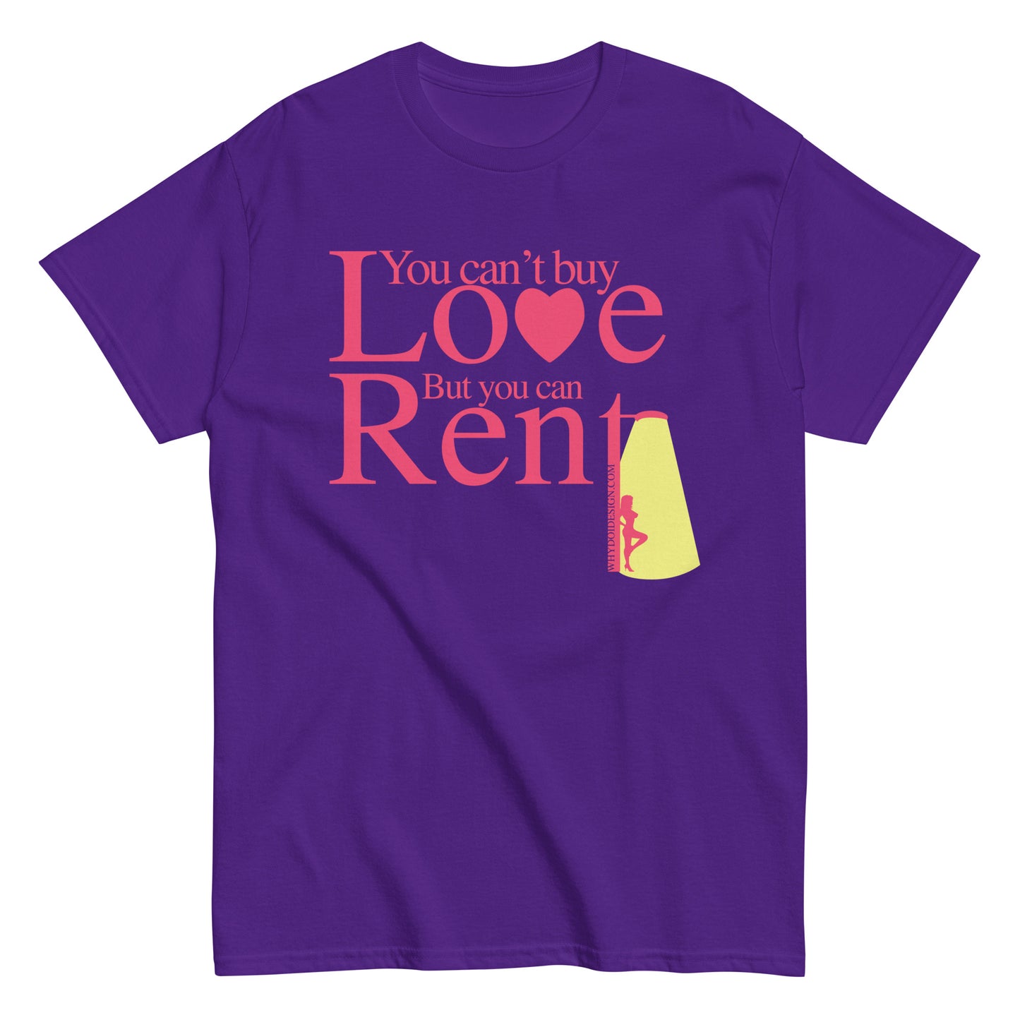 You can't Buy Love, Buy You Can Rent It - Unisex classic tee