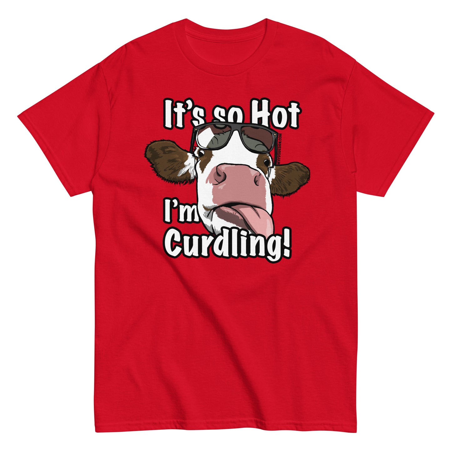 So Hot, I'm Curdling! - Unisex classic tee