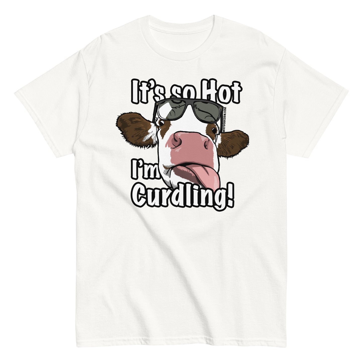 So Hot, I'm Curdling! - Unisex classic tee