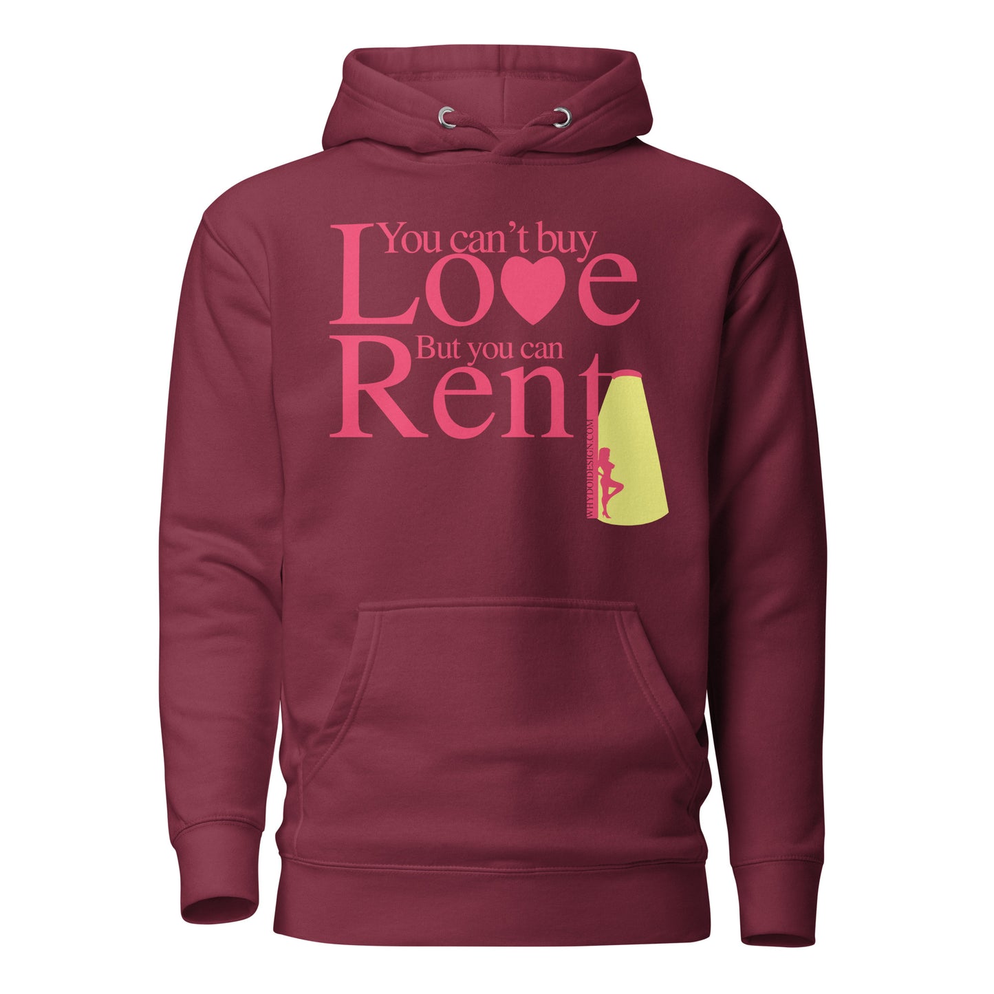 You Can't Buy Love, But You Can Rent - Unisex Hoodie