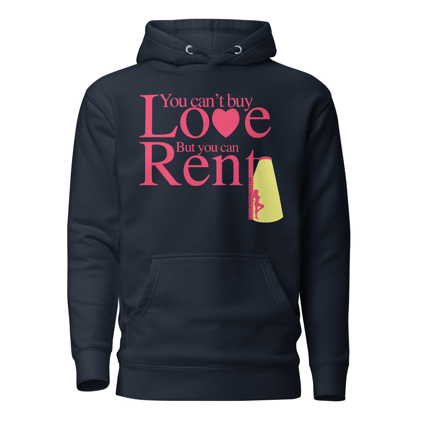 You Can't Buy Love, But You Can Rent - Unisex Hoodie