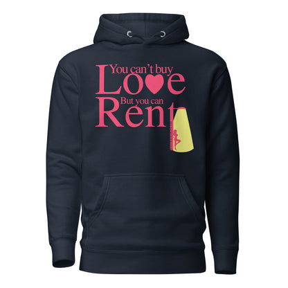 You Can't Buy Love, But You Can Rent - Unisex Hoodie