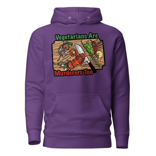 Vegetarians Are Murderers - Unisex Hoodie