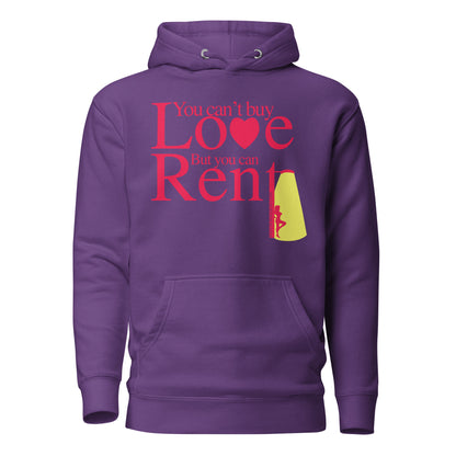 You Can't Buy Love, But You Can Rent - Unisex Hoodie