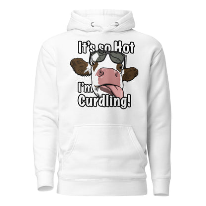 So Hot, I'm Curdling! - Unisex Hoodie