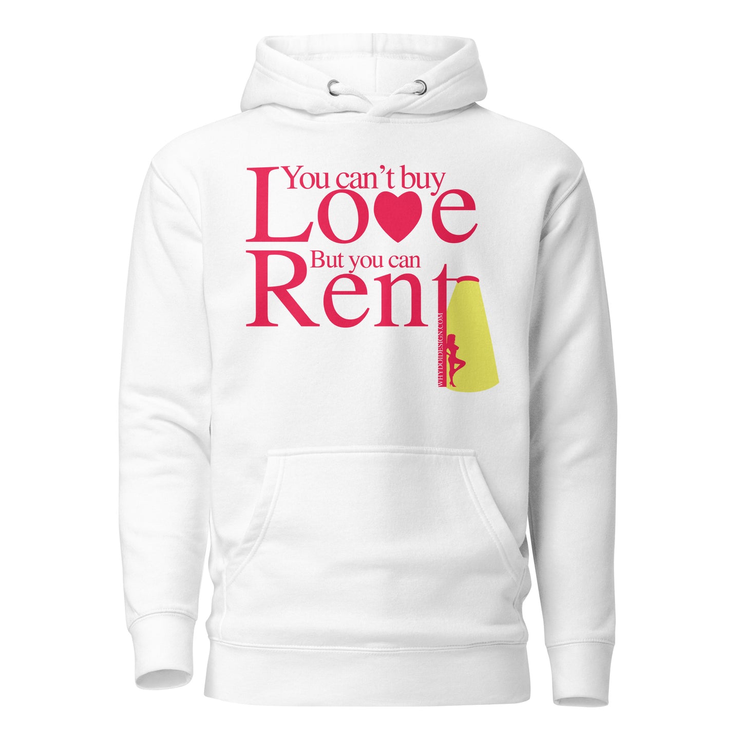 You Can't Buy Love, But You Can Rent - Unisex Hoodie