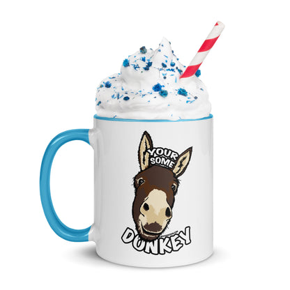 Your Some Donkey - Mug with Color Inside