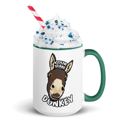 Your Some Donkey - Mug with Color Inside