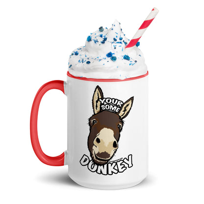 Your Some Donkey - Mug with Color Inside