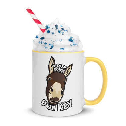 Your Some Donkey - Mug with Color Inside